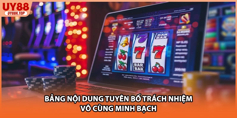 Bảng nội dung tuyên bố trách nhiệm vô cùng minh bạch
