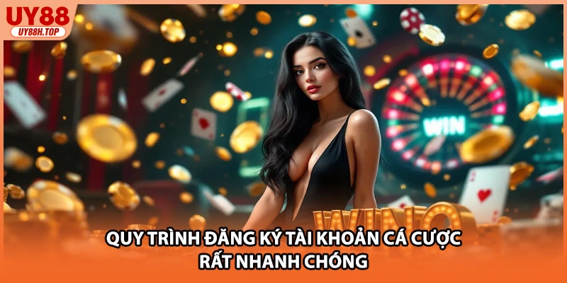 Quy trình đăng ký tài khoản cá cược rất nhanh chóng